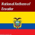 Ecuadorian Anthem