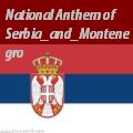 Serbian and Montenegrin Anthem